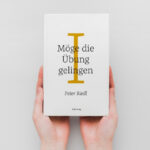 Ein Buch von Peter Riedl als inspirierendes Weihnachtsgeschenk: Möge die Übung gelingen